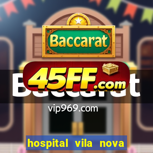 hospital vila nova star trabalhe conosco